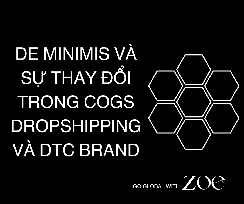 De minimis và sự thay đổi trong COGS dropshipping và DTC brand?