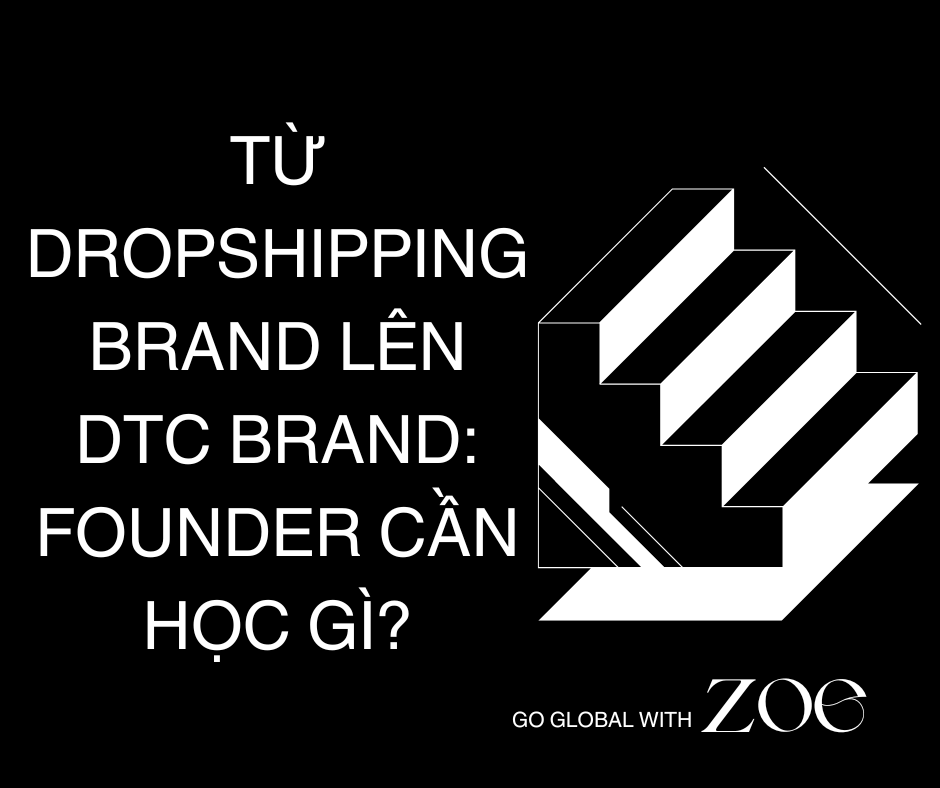 Hành trình từ Dropshipping Brand lên DTC Brand: Founder cần học gì?