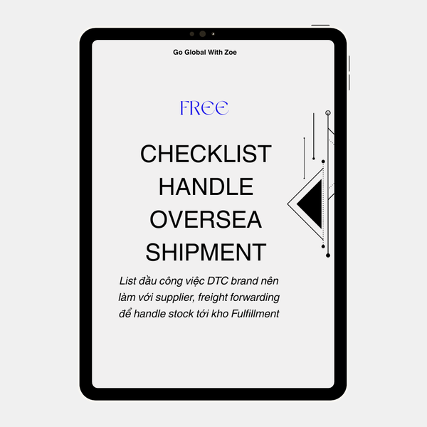 Tài Liệu 2  FREE | CHECKLIST HANDLE OVERSEA SHIPMENT DTC BRAND