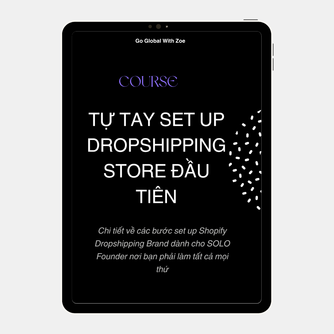 Journal 1 | Tự Tay Set up Dropshipping Store Đầu Tiên